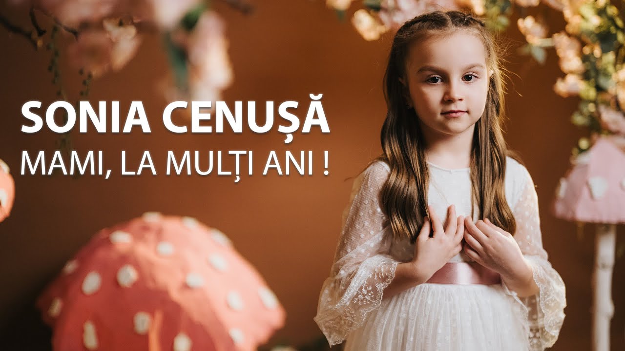 Sonia Cenusa - Mami, la mulți ani! 🎉
