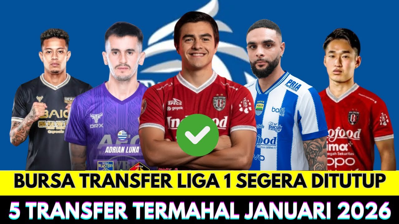 Bursa Transfer Liga 1 Segera ditutup❗Inilah 5 Pemain Termahal yang Resmi Bergabung ke klub Liga 1