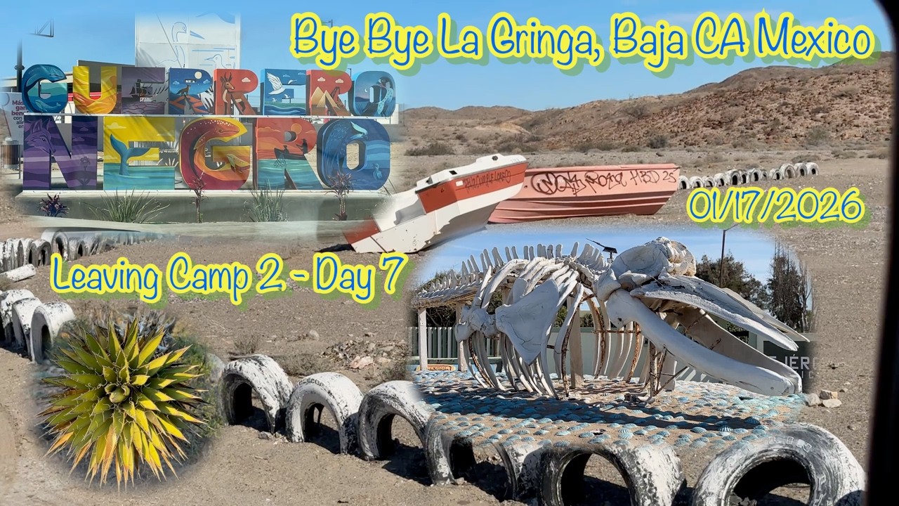 BAJA Ca MX Day 7 Moving to overnight Camp 3 01/17/2026