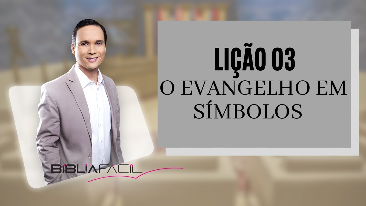 Tema 03 - O Evangelho em Símbolos