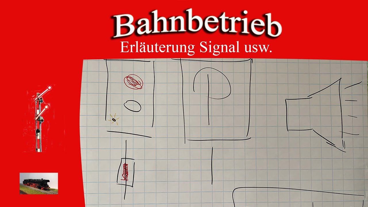 Der Bahnbetrieb - Erläuterung Signal usw.
