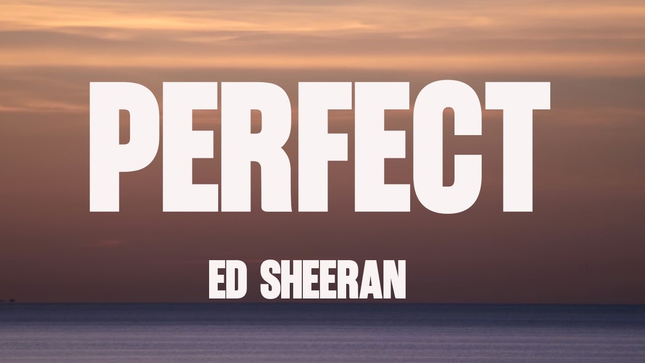 Ed Sheeran - Perfect (Lyrics)