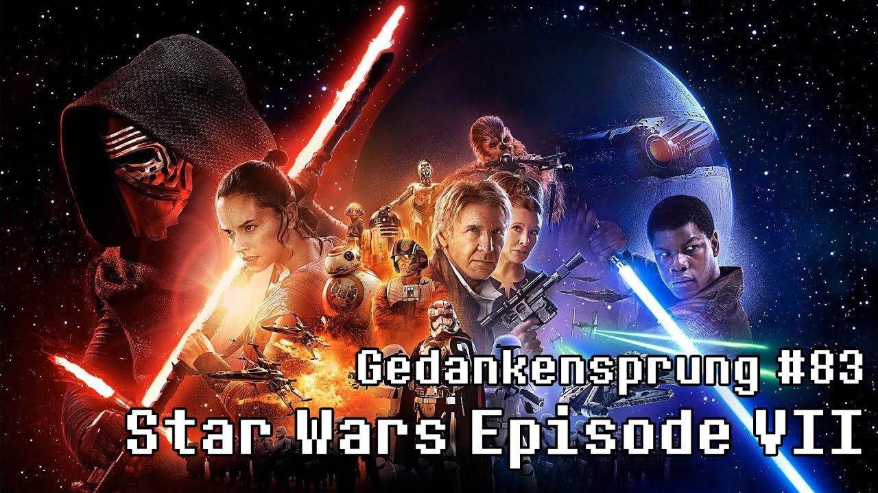 STAR WARS EPISODE VII: THE FORCE AWAKENS ~ Gedankensprung #83 (Podcast / markierter Spoiler-Part)