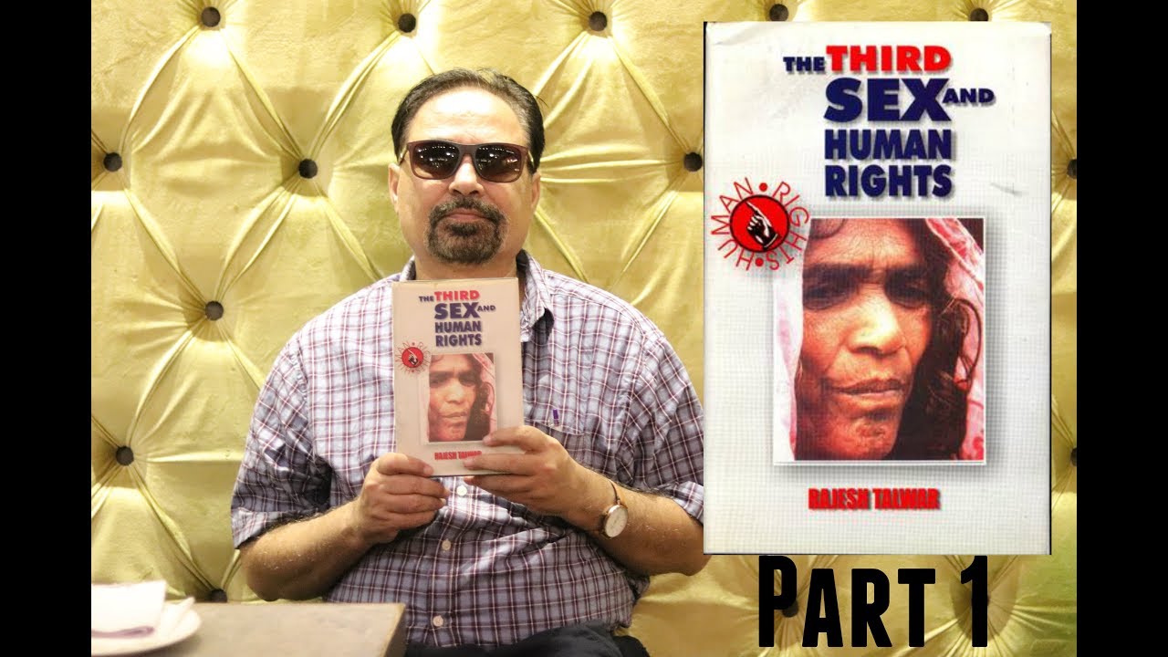 Interview - Rajesh Talwar on The Third Sex and Human Rights- Part 1