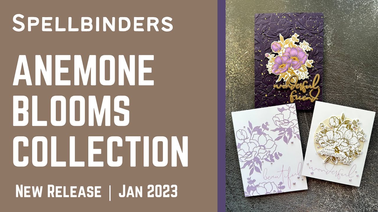 New Florals - Anemone Blooms Collection | #teamspellbinders #neverstopmaking
