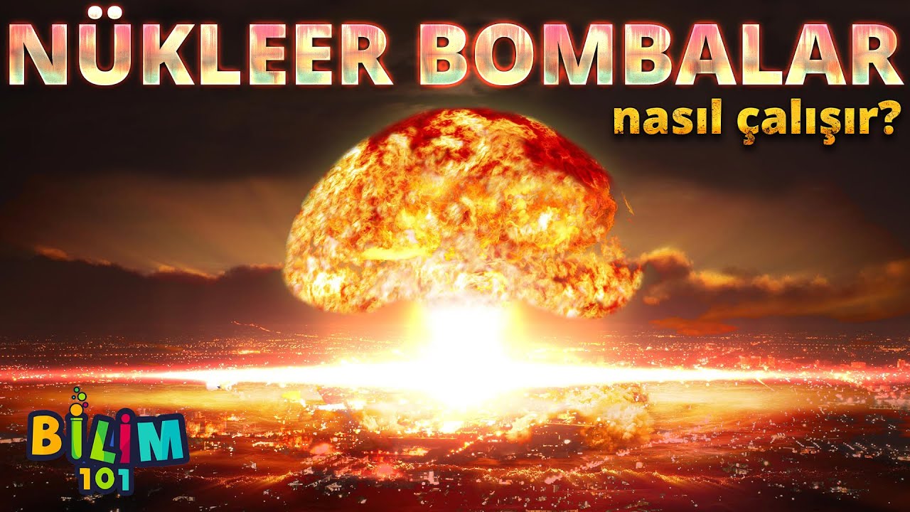 Nükleer Bombalar Nasıl Çalışır? (Atom Bombası, Hidrojen Bombası)