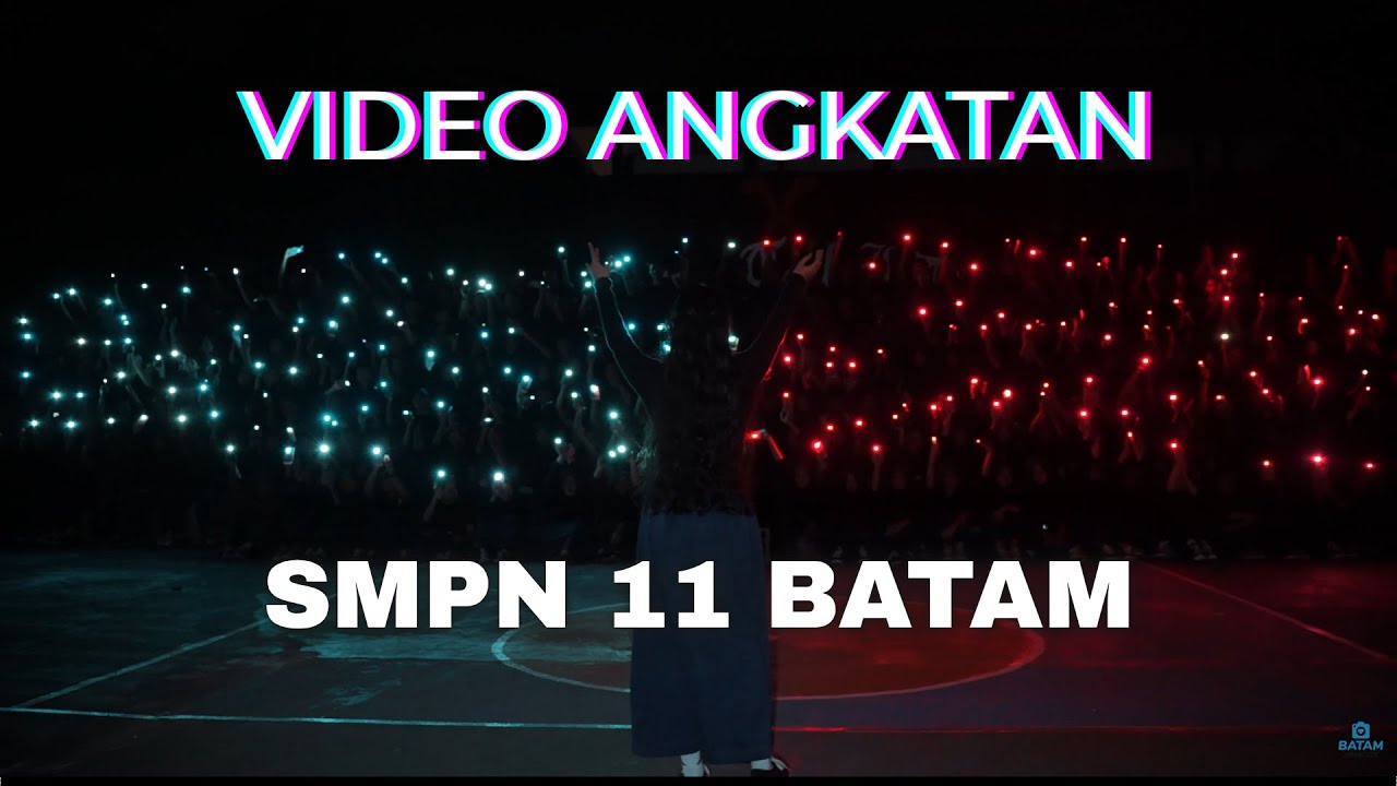 Video Angkatan SMPN 11 Batam - Angkatan 28 Tahun 2025