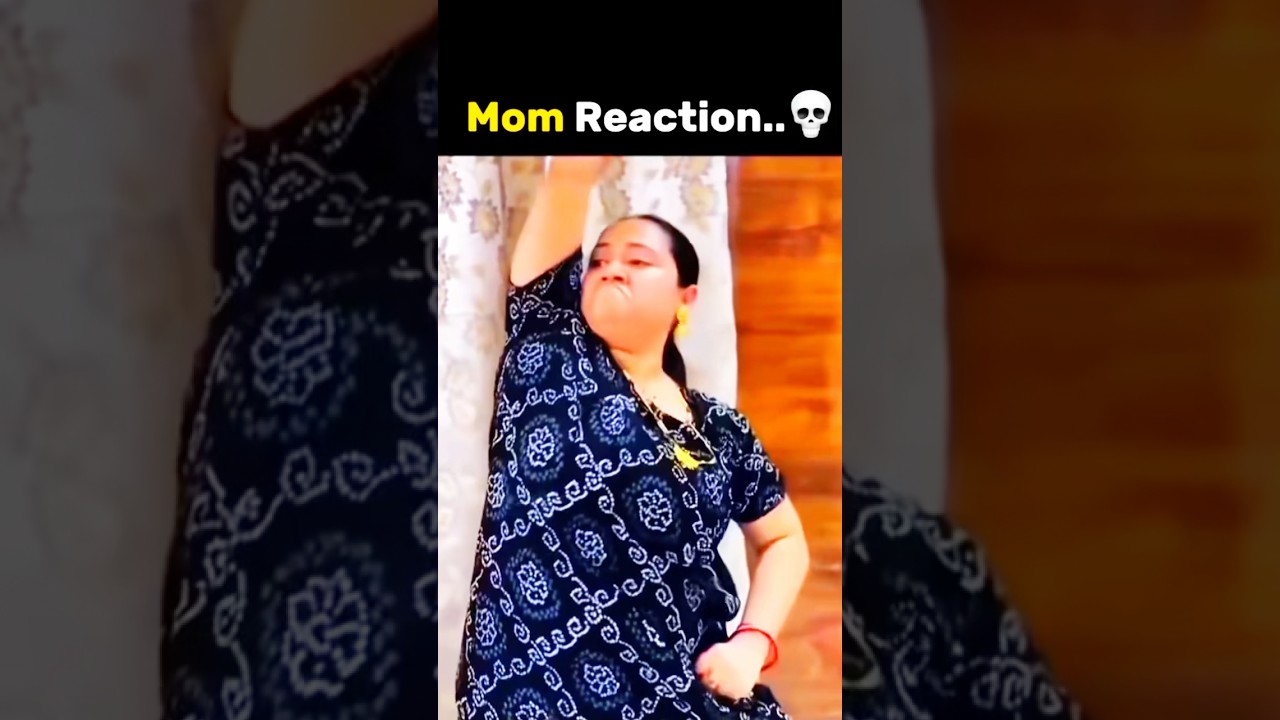 Mom reaction . 