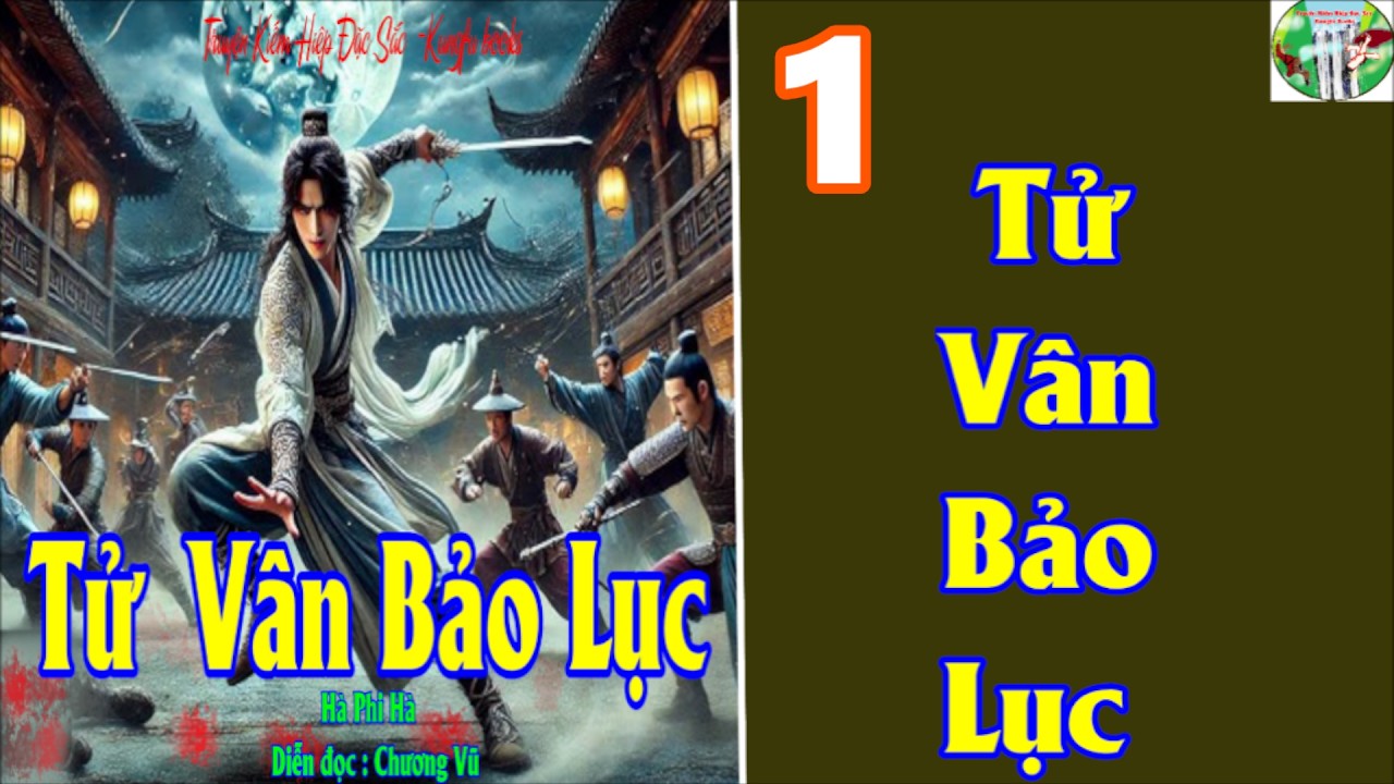 Truyện Kiếm Hiệp /  TỬ V&Acirc;N BẢO LỤC  /  # 01 -  Kh&ocirc; L&acirc;u T&agrave;ng B&iacute; Đồ