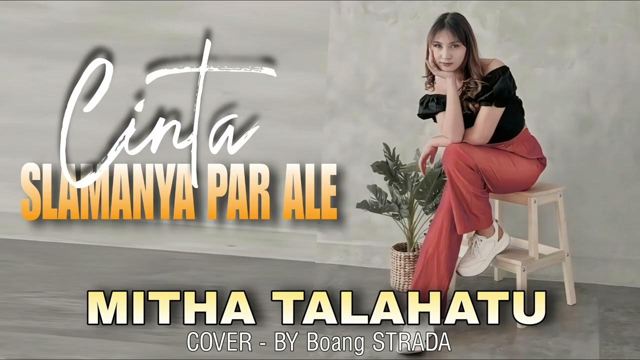 Mitha Talahatu - CINTA SLAMANYA PAR ALE || COVER - BY Boang STRADA @Boang67 