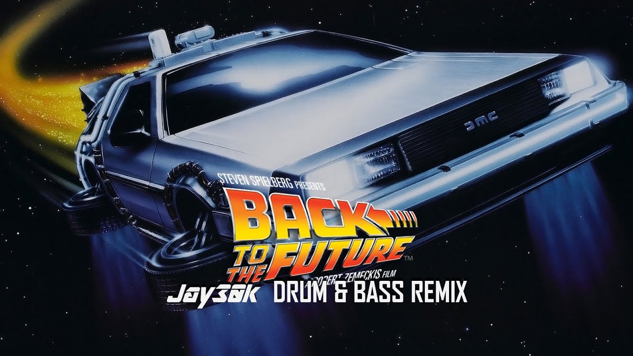 Back To The Future (Jay30k Drum & Bass Remix)
