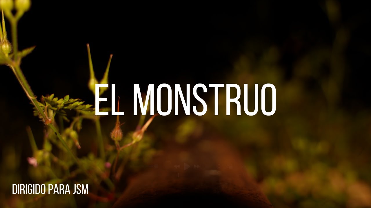 El Monstruo - Spanish 3 Final Project