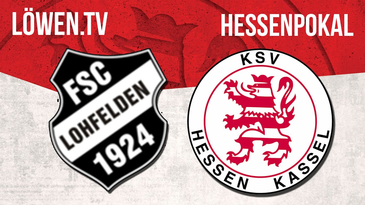löwen.tv • FSC Lohfelden - KSV Hessen Kassel | Hessenpokal Achtelfinale