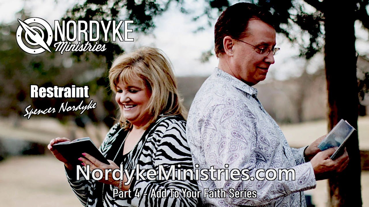 Add To Your Faith Series Part 4 - Restraint - Spencer Nordyke