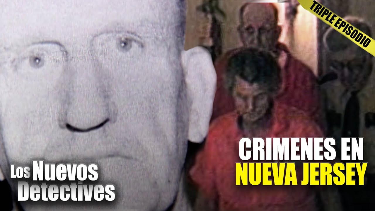 Peores Crímenes De Nueva Jersey | TRIPLE EPISODIO | Nuevos Detectives