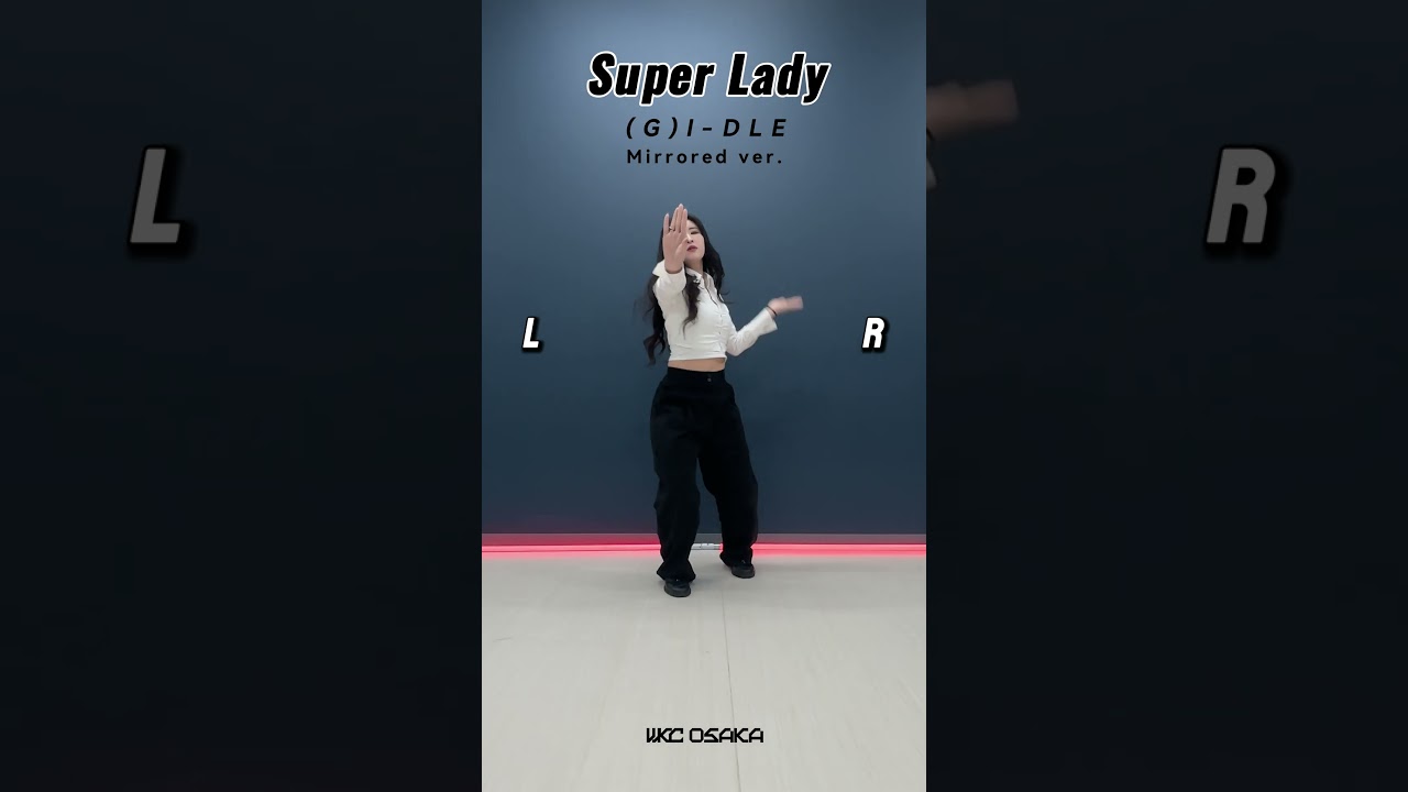 ♬ Super Lady - (G)I-DLE/(여자)아이들 (Mirrored ver.)
