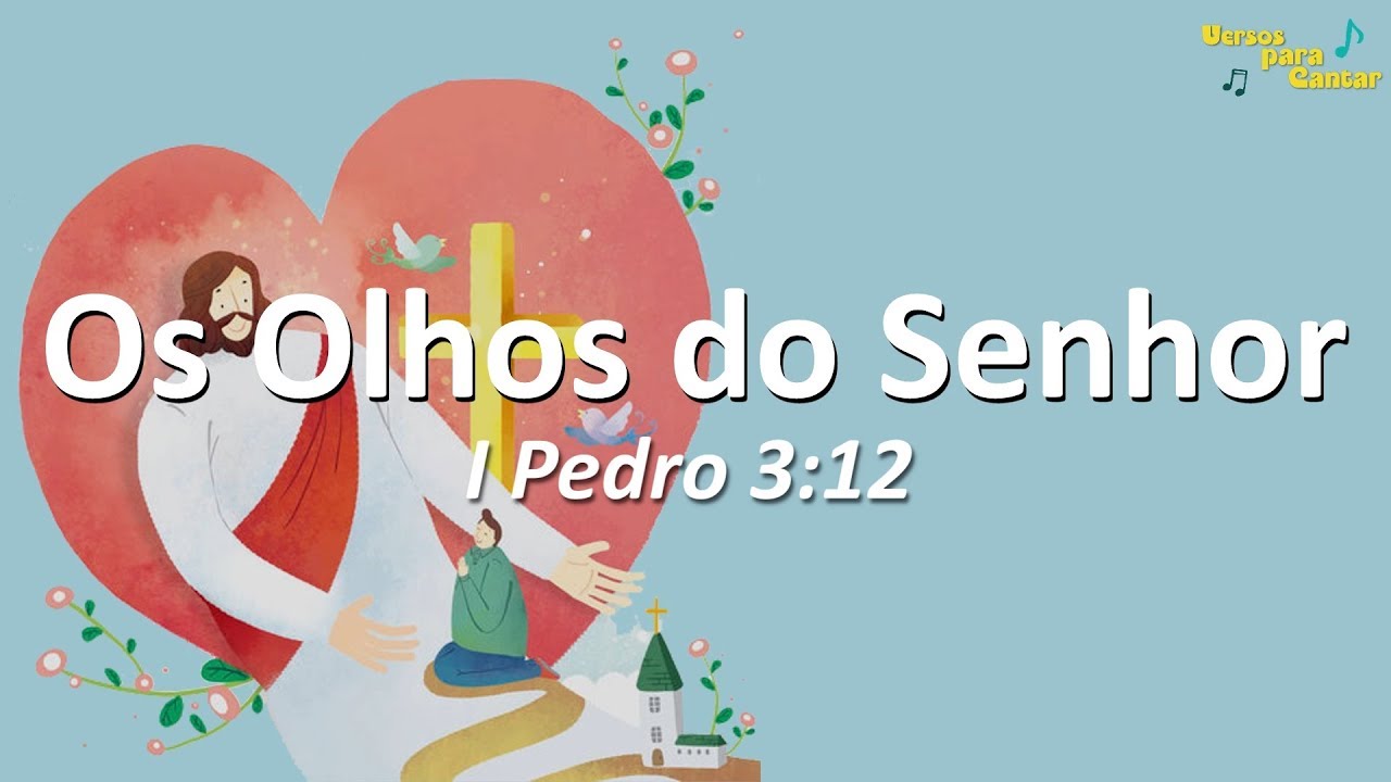 O Olhos do Senhor | I Pedro 3:12