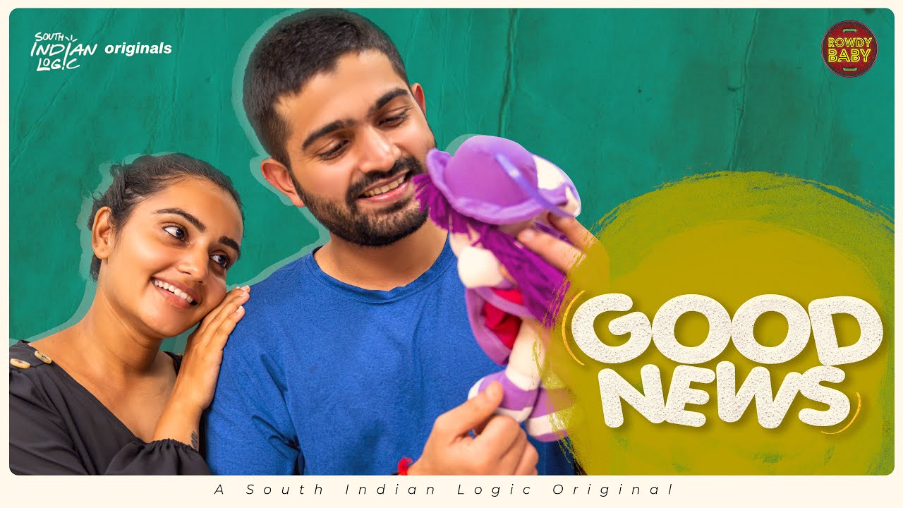 Good News | Soniya Singh | Rowdy Baby | South Indian Logic