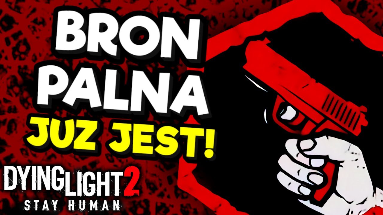 BROŃ PALNA Poszerzyła Nasz Arsenał w Dying Light 2!