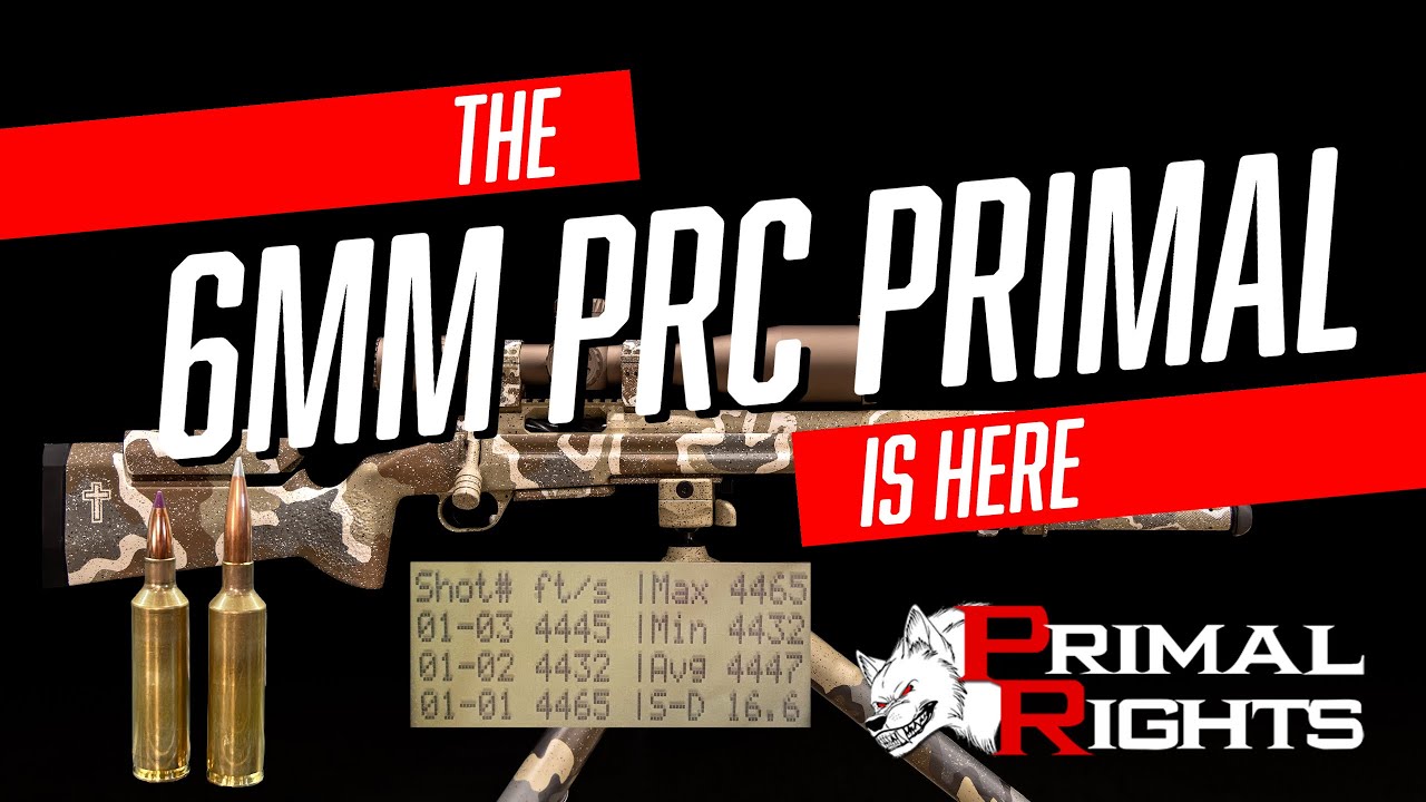 The 6mm PRC Primal - The best 6mm yet?