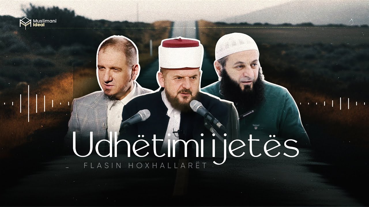Udhëtimi i Jetës | Shijoje ëmbëlsinë e kësaj bote