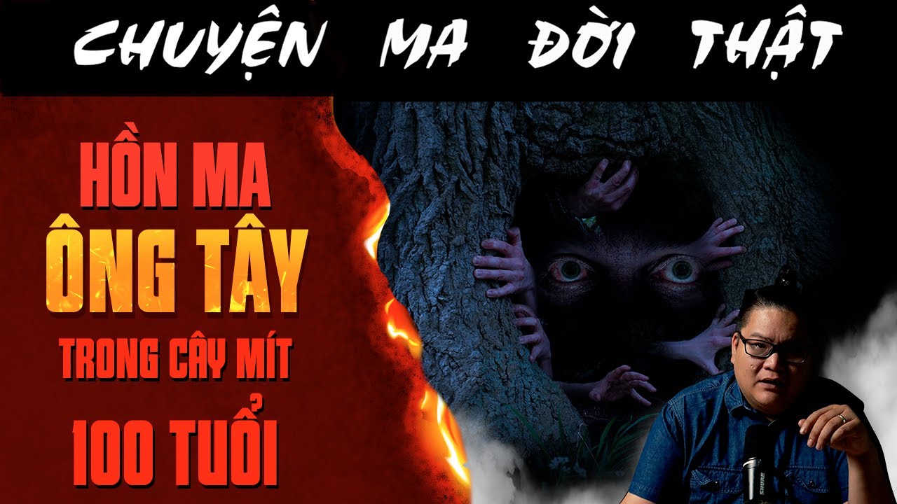 [TẬP 2436] Chuyện Ma Có Thật : HỒN MA ÔNG TÂY TRONG CÂY MÍT 100 TUỔI