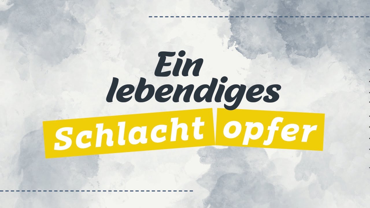 Ein lebendiges Schlachtopfer