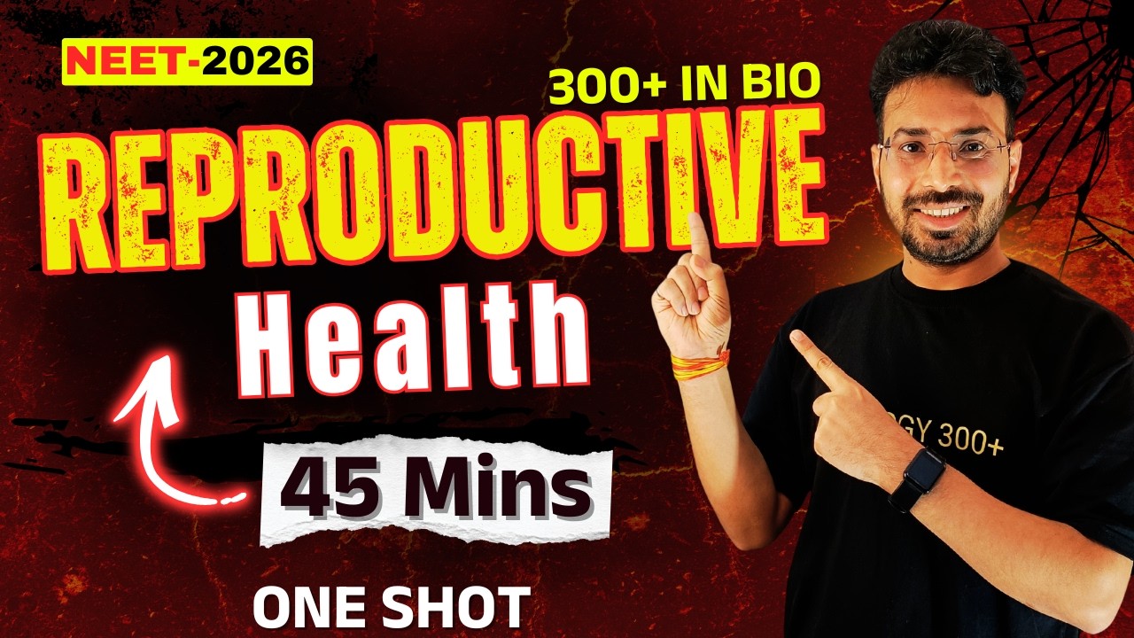 8-12 Marks Guaranteed! Reproductive Health One Shot | NEET 2026 | Class 12 Biology Chapter 3