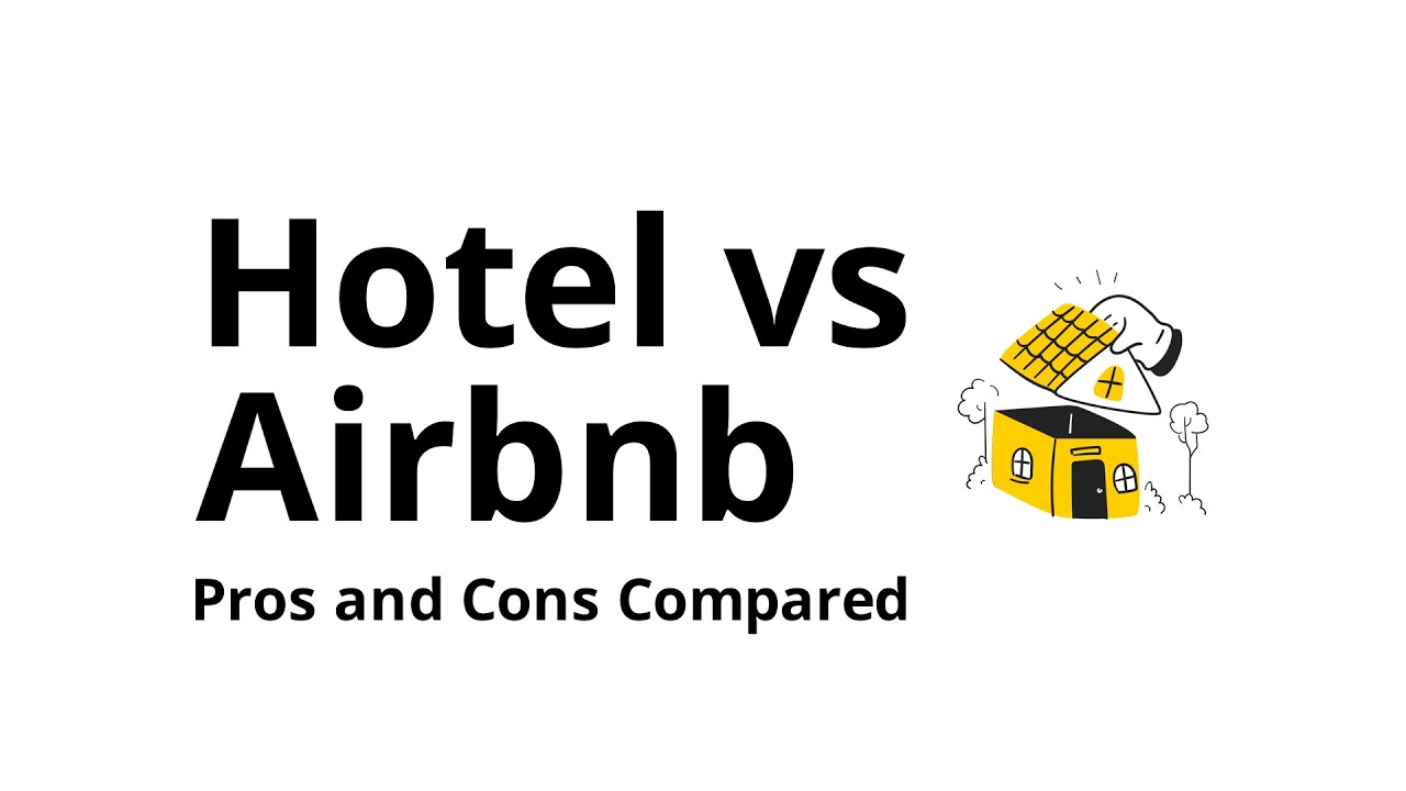 Where to stay: hotel vs Airbnb (pros and cons)