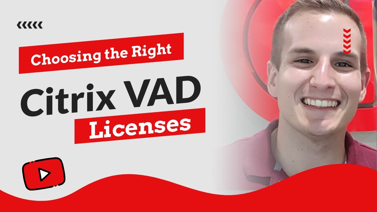 Citrix Virtual Apps & Desktops - Choosing the Right Licensing Options