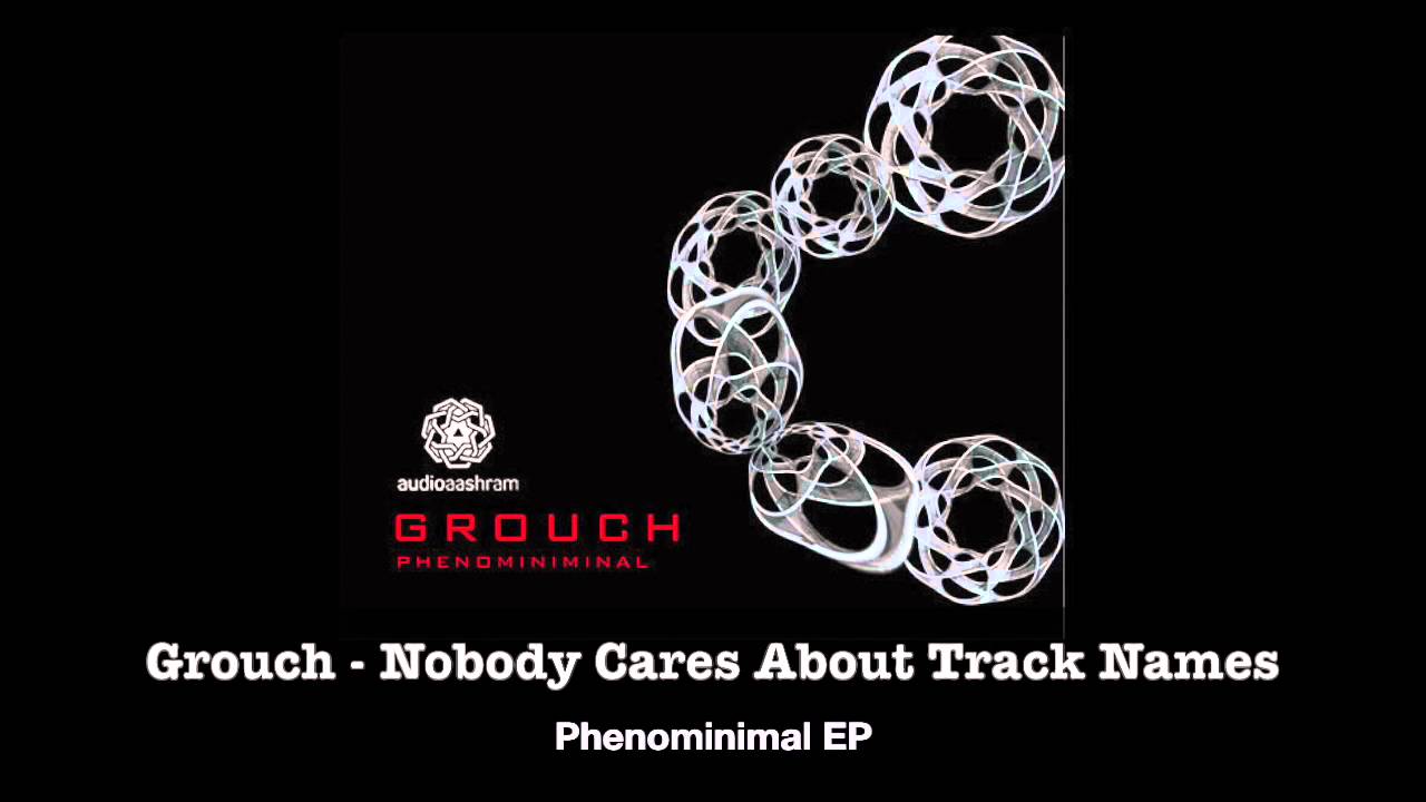 Grouch - Nobody Cares about Track Names (HQ)