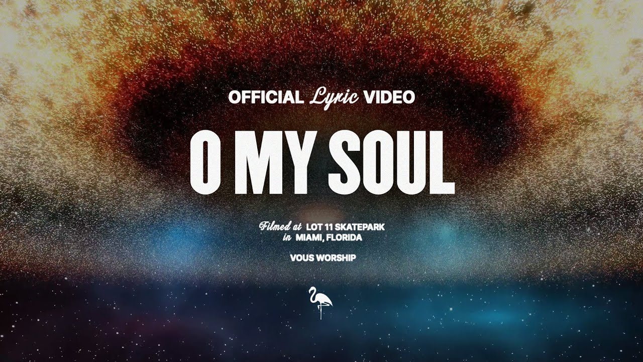 O My Soul — VOUS Worship (Official Lyric Video)