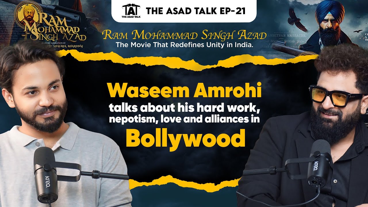Inside Bollywood: Nepotism, Friends, Love & Raam Mohammad Singh Azad | Waseem Amrohi | The Asad Talk
