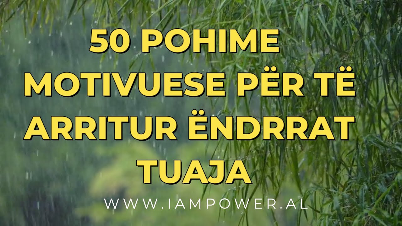 50 POHIME MOTIVUESE P&Euml;R T&Euml; ARRITUR &Euml;NDRRAT TUAJA