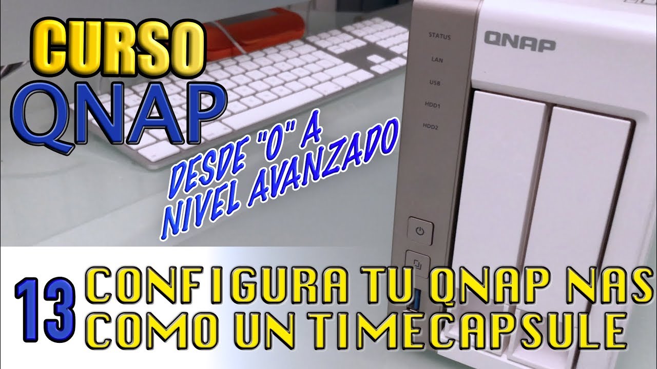 CURSO QNAP - Como configurar un NAS QNAP como si fuera un TimeCapsule y hacer copias de seguridad