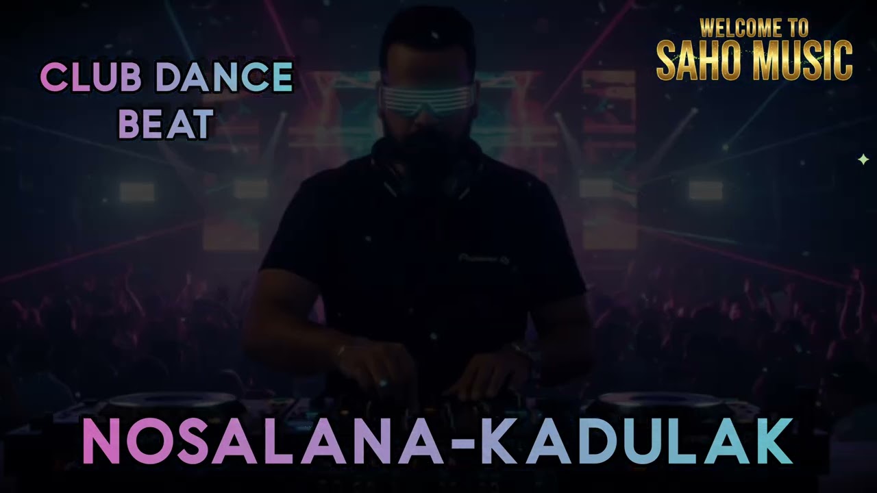 Nosalana-kadulak-Dasin ( Club Dance Beat )
