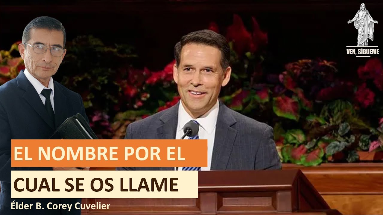 Élder B. Corey Cuvelier | ‘El nombre por el cual se os llame’ | Conferencia General LDS OCTUBRE 2025