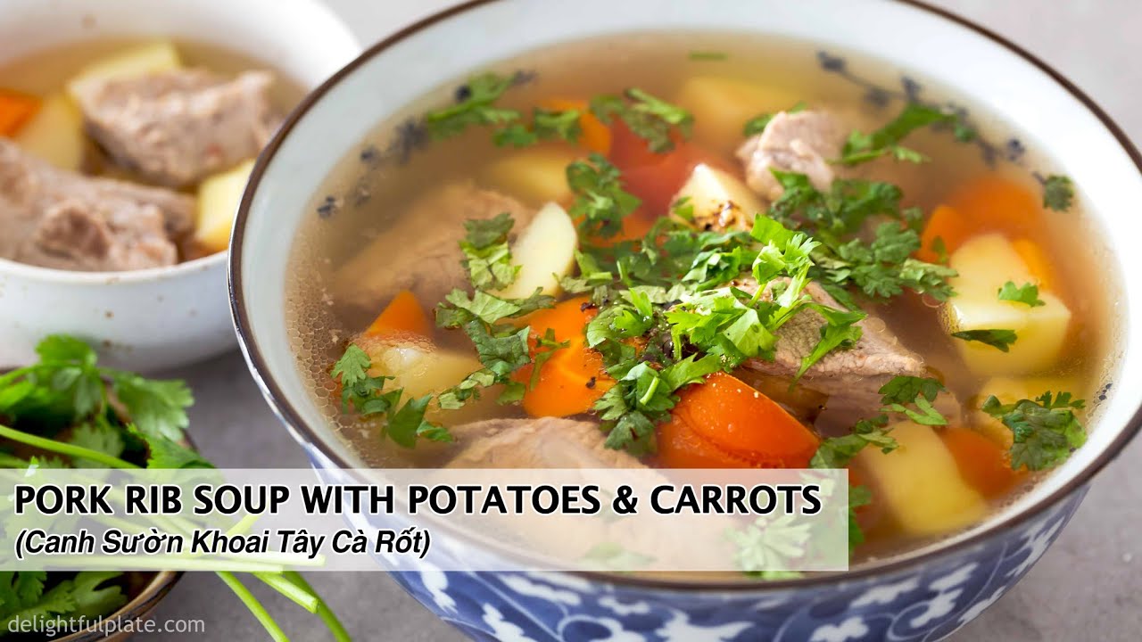 Pork Rib Soup with Potatoes & Carrots (Canh Sườn Khoai T&acirc;y C&agrave; Rốt)