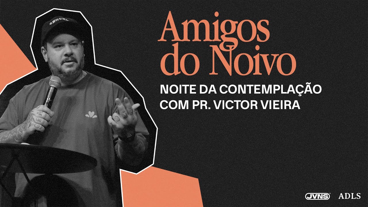 AMIGOS DO NOIVO - Pr. Victor Vieira • COLLAB