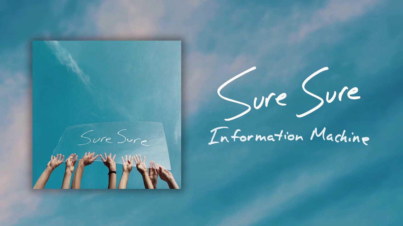 Sure Sure - Information Machine (Official Audio)