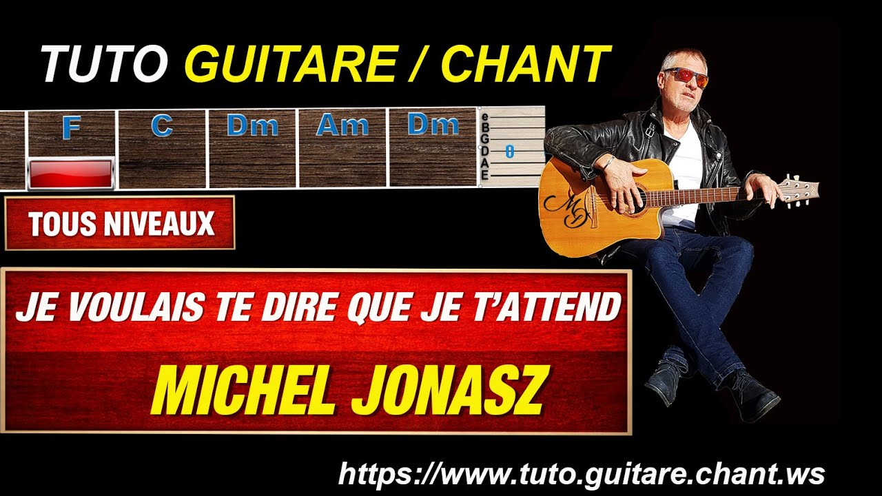 Tuto guitare chant Michel Jonasz Je  voulais te dire que je t'attend