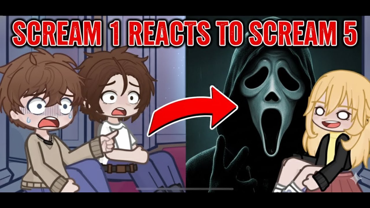 Реакция Scream 1 на Gacha-реакцию Scream 5 X2