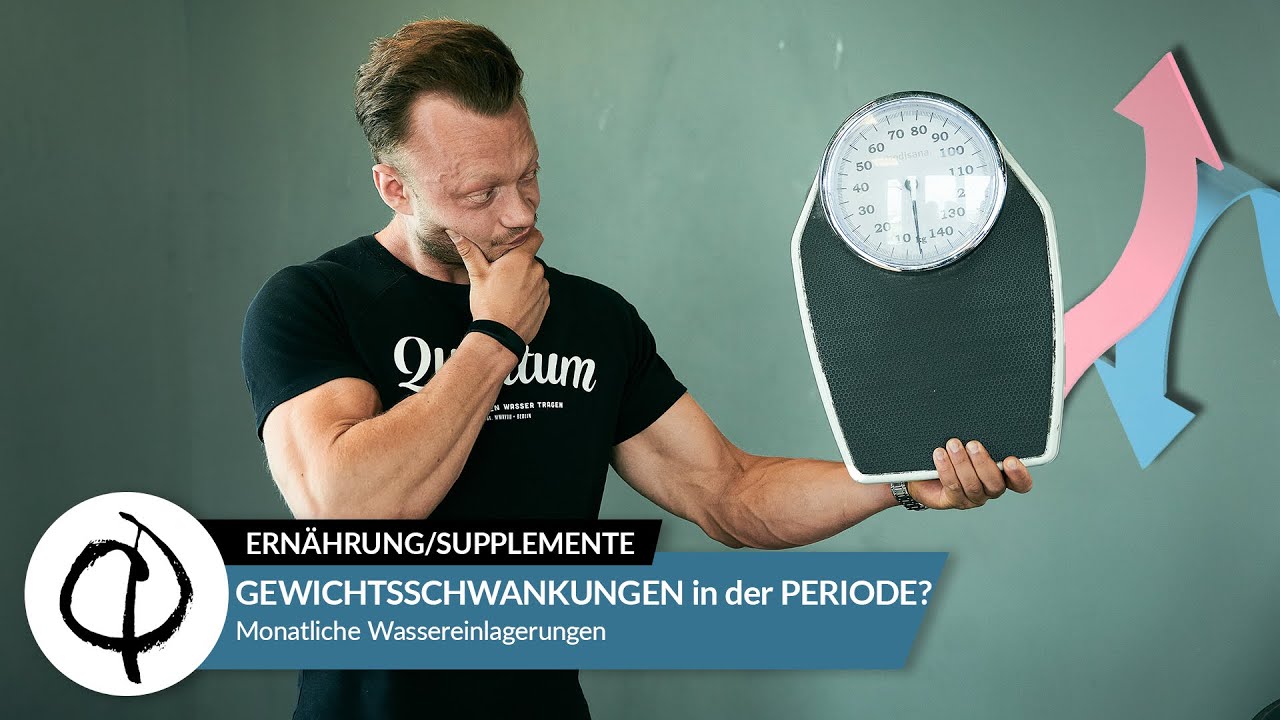 GEWICHTSSCHWANKUNGEN in der PERIODE? - Monatliche Wassereinlagerungen