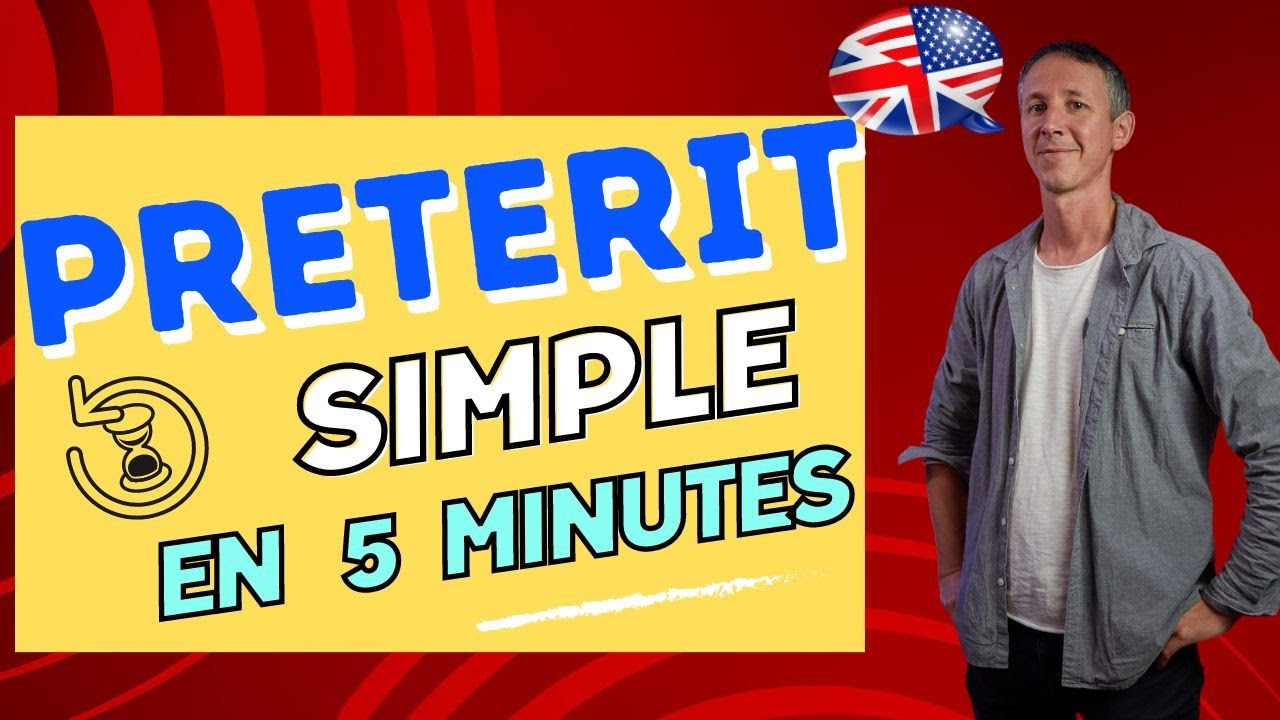 Le PRETERIT simple en ANGLAIS en 5 minutes