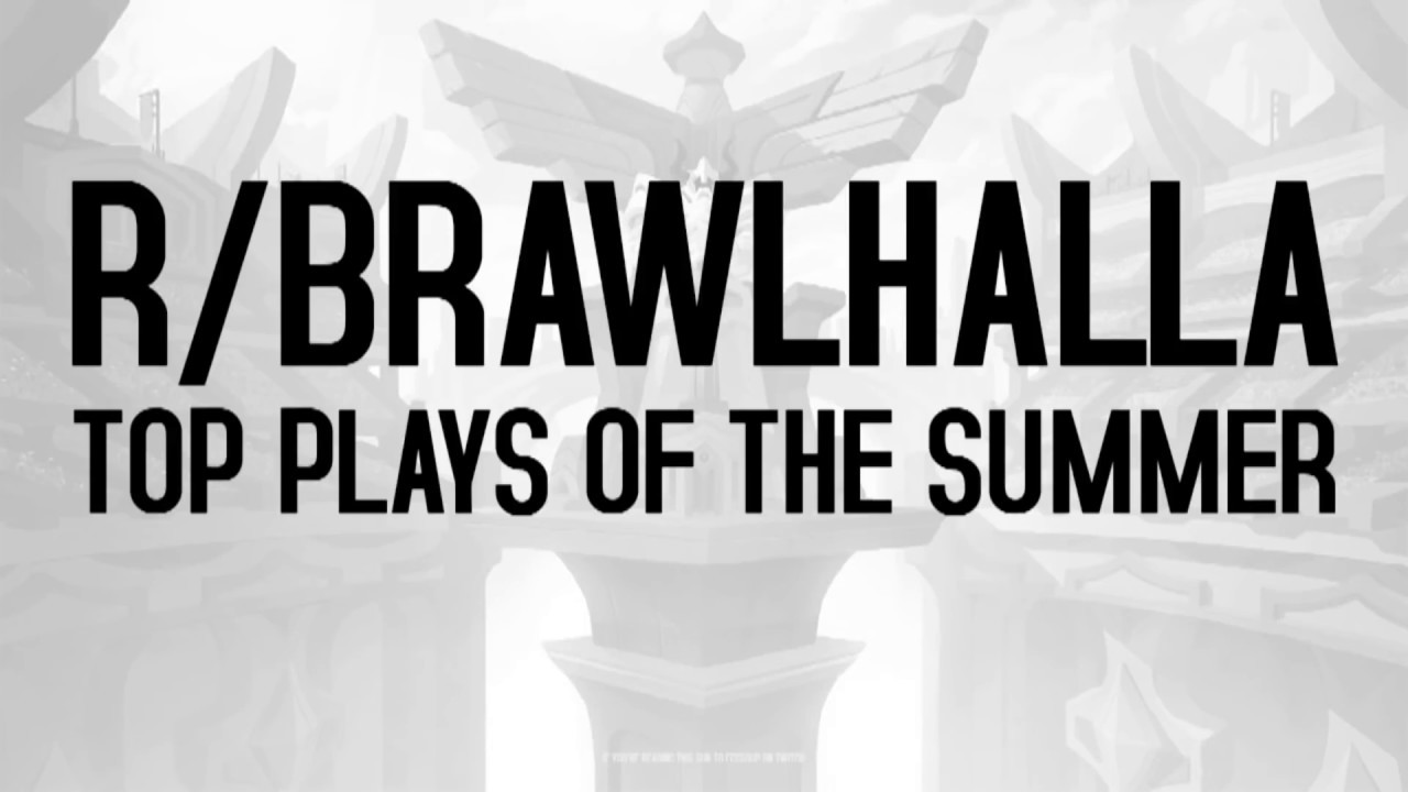 Top Brawlhalla Plays - Summer 2018