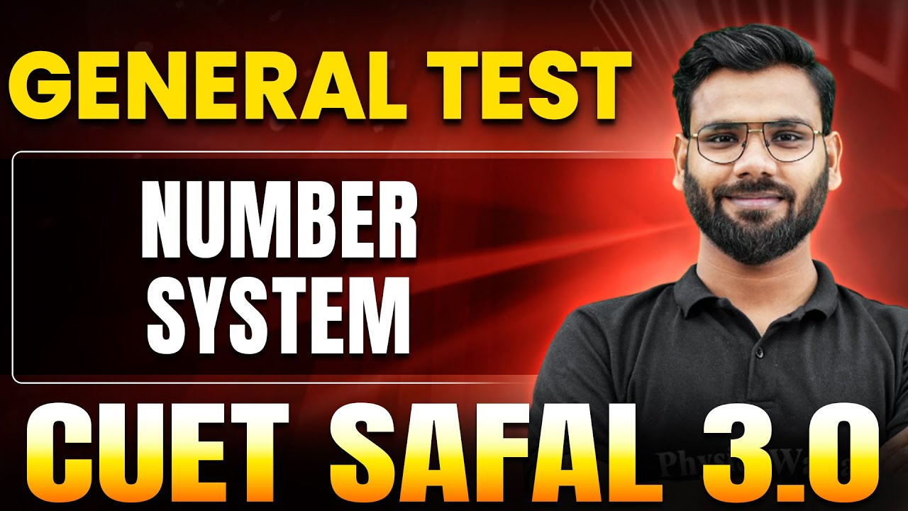 Number System | General Test for CUET 2025 | CUET SAFAL 3.0🔥