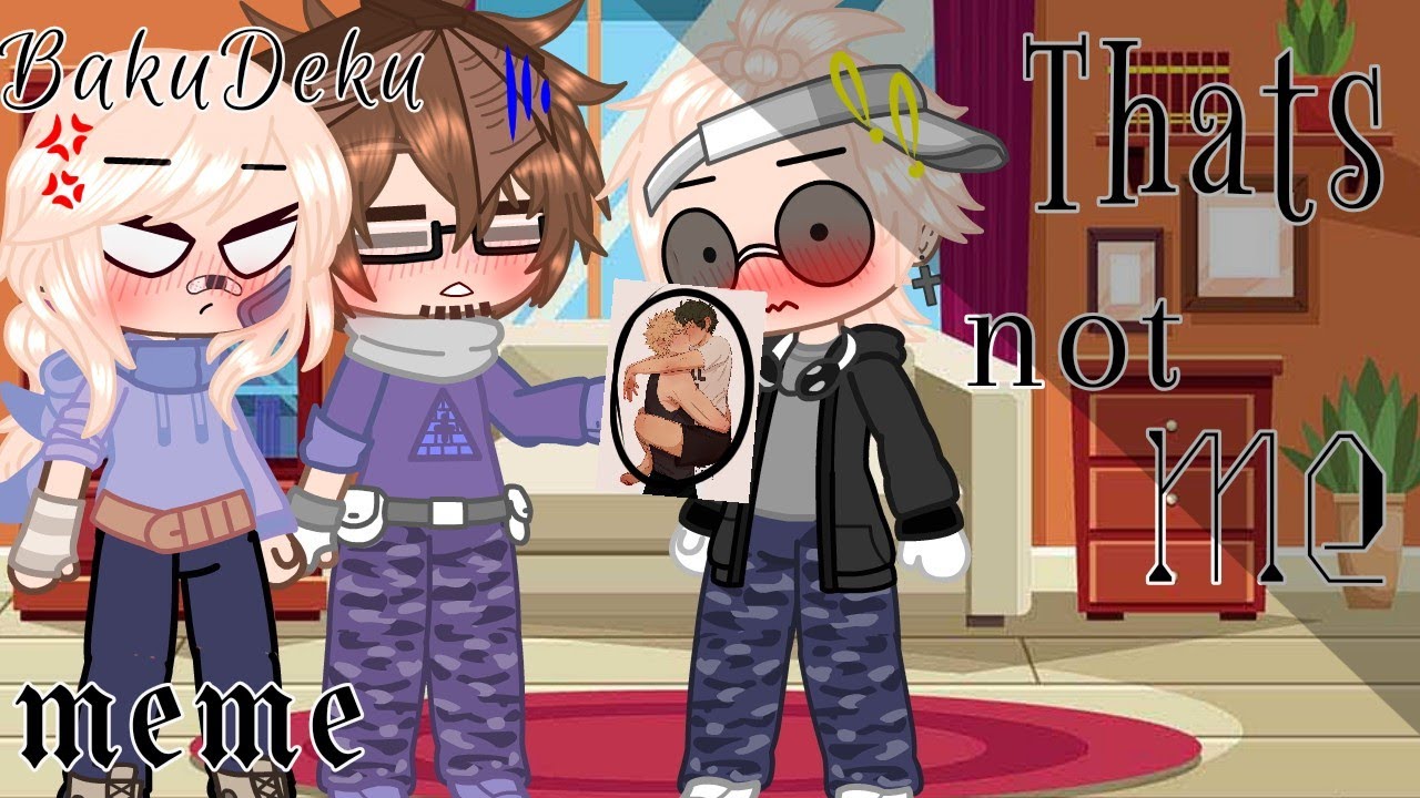 That's not me meme°•|BkDk•MY AU