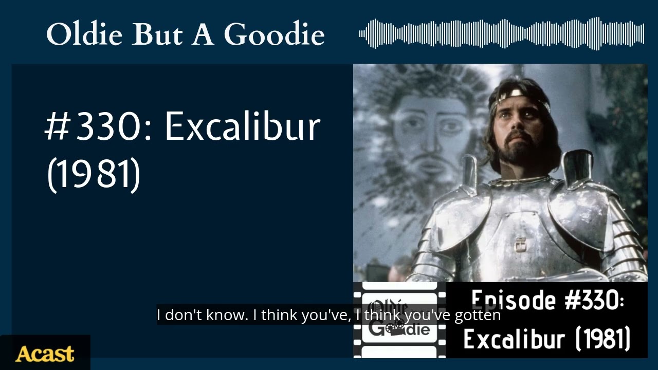#330: Excalibur (1981) | Oldie But A Goodie