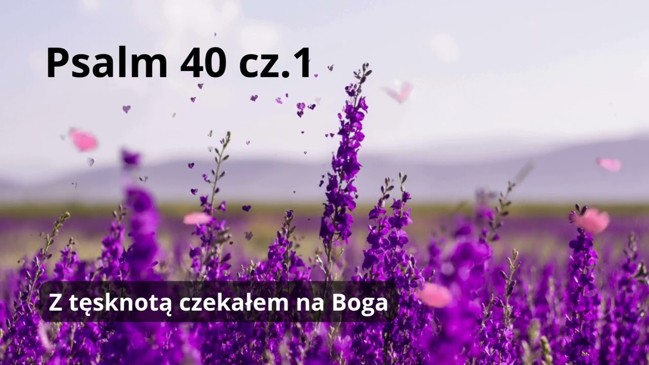 Psalm 40 cz. 1 (śpiewany)-  Zaufałem Panu   Piękna Piosenka Religijna