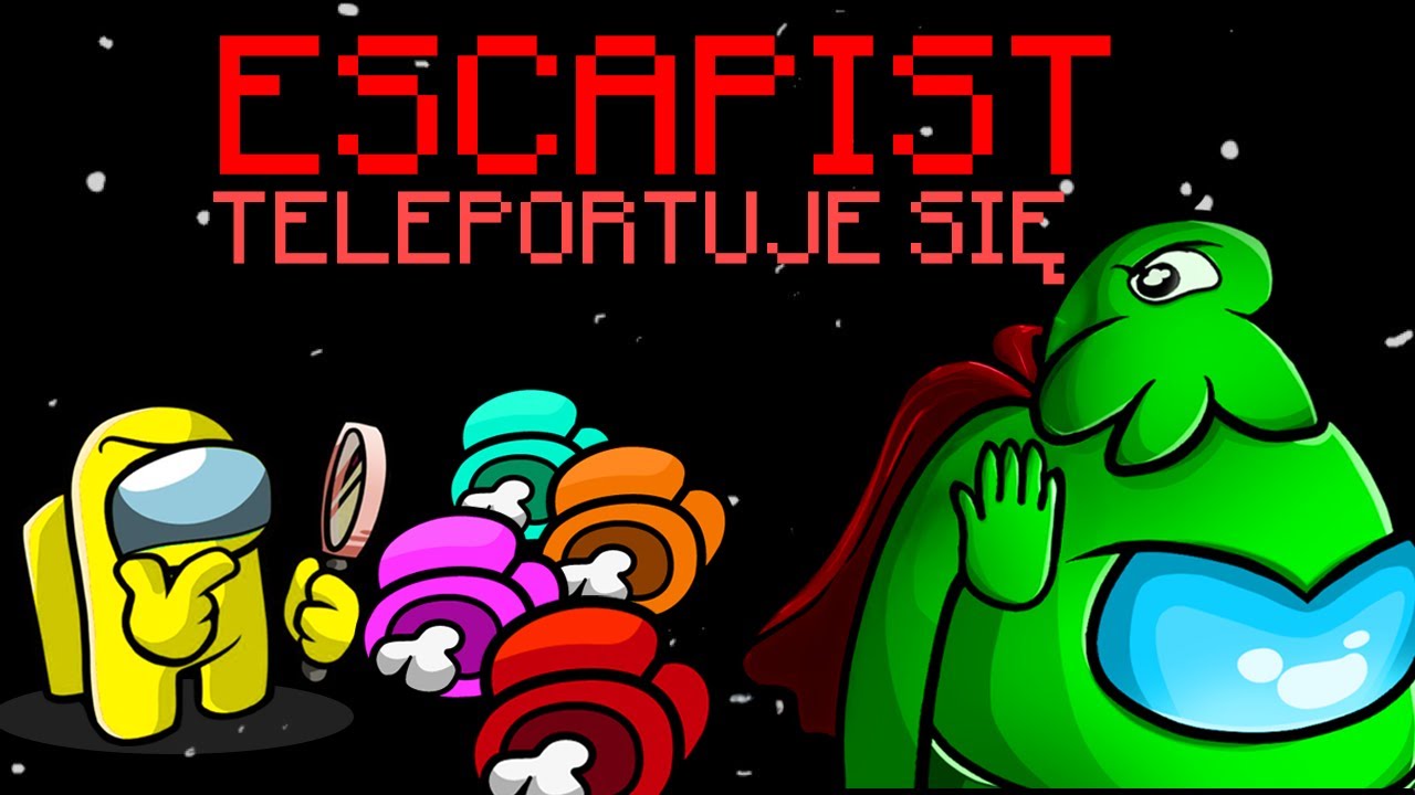 NAJLEPSZY IMPOSTOR Jako ESCAPIST w AMONG US!